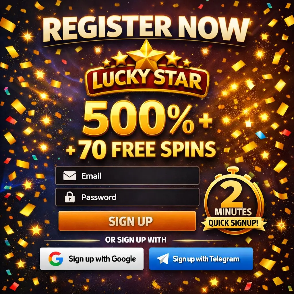 Lucky Star Registration - get 500% bonus in 2 minutes